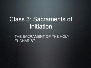 Class 3: Sacraments of Initiation