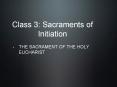 Class 3: Sacraments of Initiation PowerPoint PPT Presentation