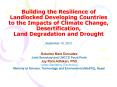 Building the Resilience of Landlocked Developing Countries to the Impacts of Climate Change, Desertification, Land Degradation and Drought September 18, 2013 PowerPoint PPT Presentation