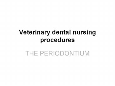 Veterinary dental nursing procedures