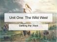 Unit One: The Wild West PowerPoint PPT Presentation
