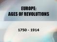 EUROPE: AGES OF REVOLUTIONS PowerPoint PPT Presentation