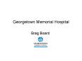 Georgetown Memorial Hospital PowerPoint PPT Presentation