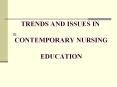 TRENDS AND ISSUES IN  CONTEMPORARY NURSING  EDUCATION PowerPoint PPT Presentation
