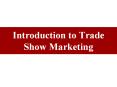 Introduction to Trade Show Marketing PowerPoint PPT Presentation