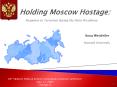Holding Moscow Hostage: PowerPoint PPT Presentation