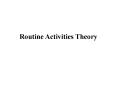 Routine Activities Theory PowerPoint PPT Presentation