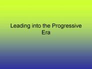 Leading into the Progressive Era