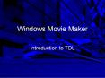 Windows Movie Maker PowerPoint PPT Presentation