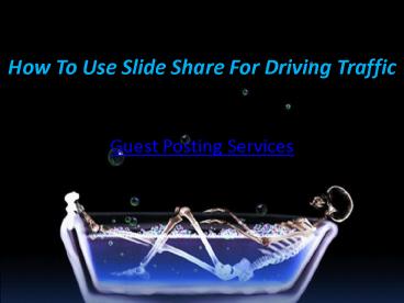 How To Use Slide Share For Driving Traffic