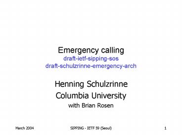 Emergency calling draft-ietf-sipping-sos draft-schulzrinne-emergency-arch