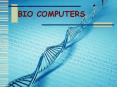BIOLOGICAL COMPUTERS PowerPoint PPT Presentation