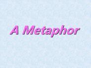 A Metaphor