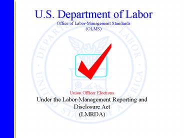U.S. Department of Labor Office of Labor-Management Standards (OLMS)