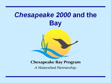 Chesapeake 2000 and the Bay