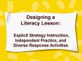 Designing a Literacy Lesson:  Explicit Strategy Instruction, Independent Practice, and Diverse Response Activities PowerPoint PPT Presentation