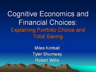 Cognitive Economics and Financial Choices: Explaining Portfolio Choice and Total Saving