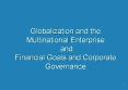 Globalization and the Multinational Enterprise and Financial Goals and Corporate Governance PowerPoint PPT Presentation