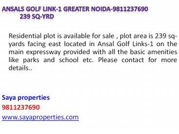 Ansals Golf Link-1 Main Expressway Greater Noida – 9811237690
