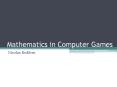 Mathematics in Computer Games PowerPoint PPT Presentation