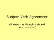 Subject-Verb Agreement