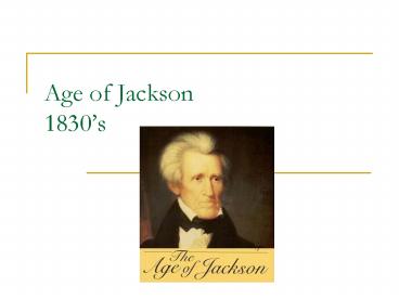 Age of Jackson 1830