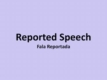 Reported Speech Fala Reportada