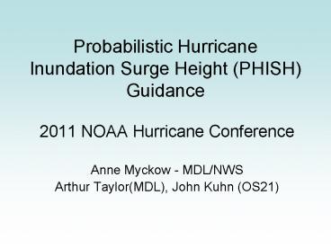 Probabilistic Hurricane Inundation Surge Height (PHISH) Guidance