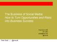 The Business of Social Media: How to Turn Opportunities and Risks into Business Success PowerPoint PPT Presentation