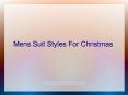 Mens Suit Styles For Christmas