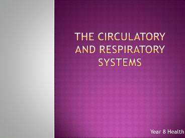The circulatory and respiratory systems
