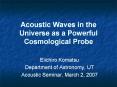 Acoustic Waves in the Universe as a Powerful Cosmological Probe PowerPoint PPT Presentation