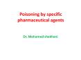 Poisoning by specific pharmaceutical agents PowerPoint PPT Presentation