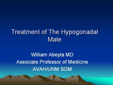 Treatment of The Hypogonadal  Male