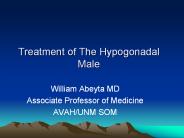 Treatment of The Hypogonadal  Male