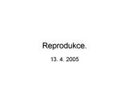 Reprodukce.
