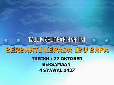 BERBAKTI KEPADA IBU BAPA