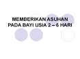 MEMBERIKAN ASUHAN PADA BAYI USIA 2  PowerPoint PPT Presentation
