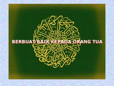 BERBUAT BAIK KEPADA ORANG TUA