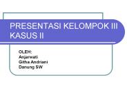PRESENTASI KELOMPOK III KASUS II