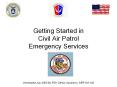 Getting Started in  Civil Air Patrol Emergency Services PowerPoint PPT Presentation