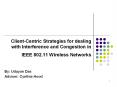 Client-Centric Strategies for dealing with Interference and Congestion in IEEE 802.11 Wireless Networks PowerPoint PPT Presentation