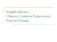 English Idioms / Chinese Common Expressions/ Famous Sayings PowerPoint PPT Presentation