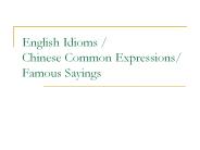 English Idioms / Chinese Common Expressions/ Famous Sayings