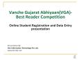 Vanche Gujarat Abhiyaan(VGA)- Best Reader Competition Online Student Registration and Data Entry presentation PowerPoint PPT Presentation