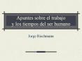 Apuntes sobre el trabajo y los tiempos del ser humano PowerPoint PPT Presentation