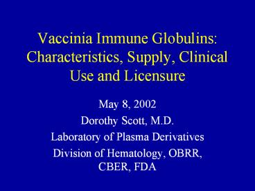Vaccinia Immune Globulins: Characteristics, Supply, Clinical Use and Licensure