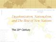 Decolonization, Nationalism, and The Rise of New Nations PowerPoint PPT Presentation