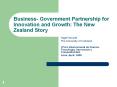 Business- Government Partnership for Innovation and Growth: The New Zealand Story PowerPoint PPT Presentation