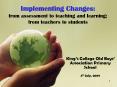 Implementing Changes: from assessment to teaching and learning; from teachers to students PowerPoint PPT Presentation